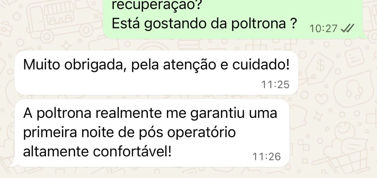 Mensagem de Cliente verificada: A poltrona realmente me garantiu uma primeira noite de pós-operatório altamente confortável.